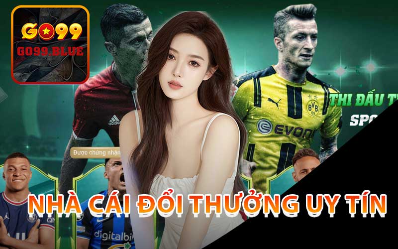 nhà cái đổi thưởng uy tín